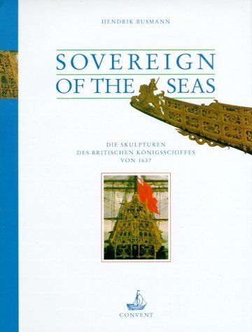 Hendrik Busmann - Sovereign of the Seas: Die Skulpturen des britischen Königsschiffes von 1637 - Preis vom 13.10.2026 11:25:28 h