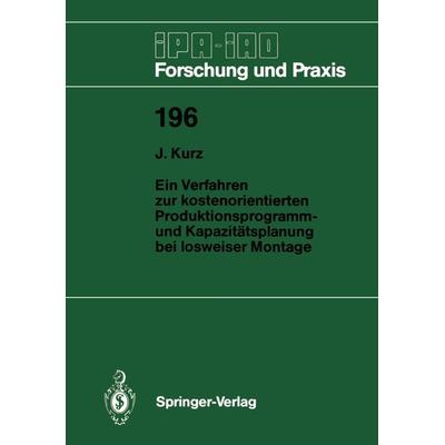 Ein Verfahren zur kostenorientierten Produktionsprogramm- und Kapazitätsplanung bei losweiser Montage, Taschenbuch von Jochen Kurz, Springer Berlin,