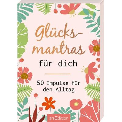 Glücksmantras für dich, Gebundene Ausgabe von , arsedition