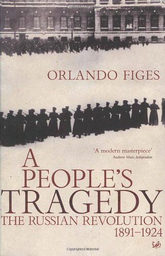 Orlando Figes - A People's Tragedy: Russian Revolution, 1891-1924 - Preis vom 19.10.2026 19:33:35 h