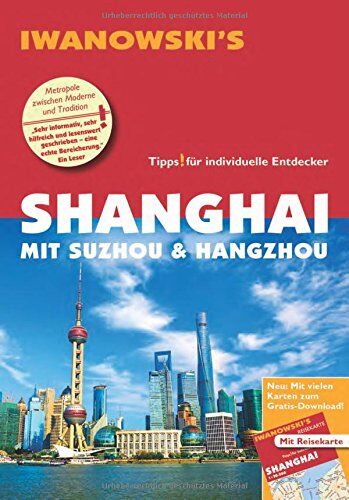 Joachim Rau - Shanghai mit Suzhou & Hangzhou - Reiseführer von Iwanowski: Individualreiseführer mit Extra-Reisekarte und Karten-Download (Reisehandbuch) - Preis vom 09.10.2026 07:28:09 h