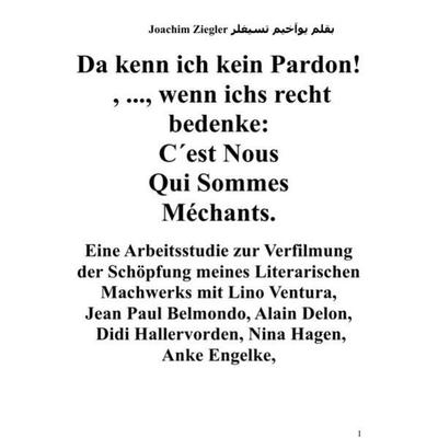 Da kenn ich kein Pardon! , ..., wenn ichs recht bedenke: C´est Nous Qui Sommes Méchants. Arbeitsstudie zur Verfilmung, Taschenbuch von Joachim