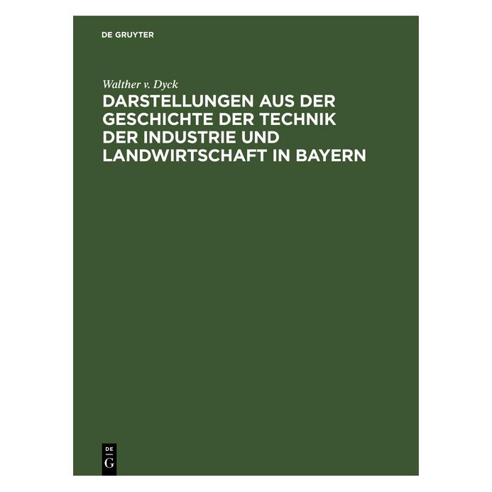 De Gruyter Dyck:Darstellungen aus der Geschichte d (Deutsch, Hardcover, Walther v Dyck, Walther v. Dyck) (66440058)