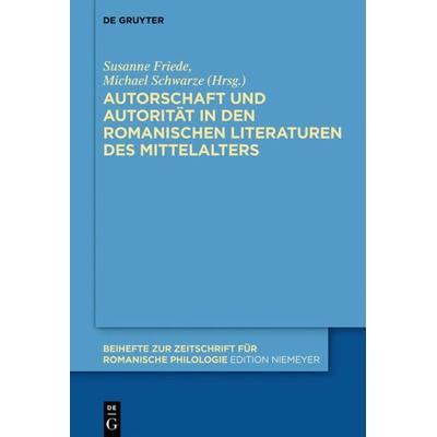 Autorschaft und Autorität in den romanischen Literaturen des Mittelalters, Gebundene Ausgabe von , De Gruyter Mouton, 978-3-11-037064-5