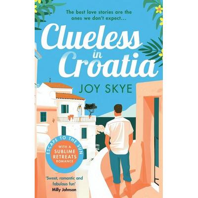 Clueless in Croatia, Taschenbuch von Joy Skye, Vinci Books Ltd, 978-1-03-670392-9