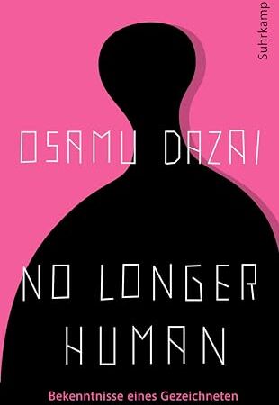 Osamu Dazai - No Longer Human: Bekenntnisse eines Gezeichneten Der Millionenseller aus Japan in der einzigen verbindlichen Übersetzung - Preis vom 13.10.2026 11:25:28 h