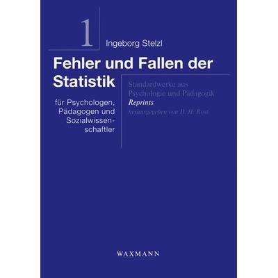 Fehler und Fallen der Statistik, Taschenbuch von Ingeborg Stelzl, Waxmann Verlag GmbH, 978-3-8309-1506-5