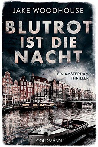 Jake Woodhouse - Blutrot ist die Nacht (Inspector Rykel 2): Ein Amsterdam-Thriller - Preis vom 13.10.2026 11:25:28 h