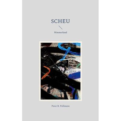 SCHEU, Taschenbuch von Peter R. Pollmann, BoD – Books on Demand, 978-3-7597-8367-7