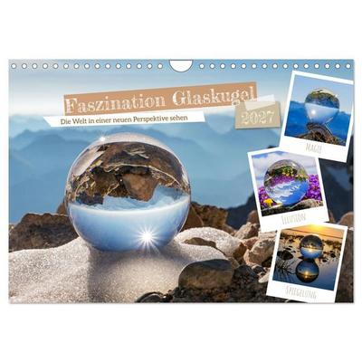 Faszination Glaskugel (Wandkalender 2027 DIN A4 quer), CALVENDO Monatskalender
