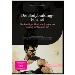 Salbei:Die Bodybuilding-Formel: Nachhal, Ratgeber von Eka A.I. Salbei