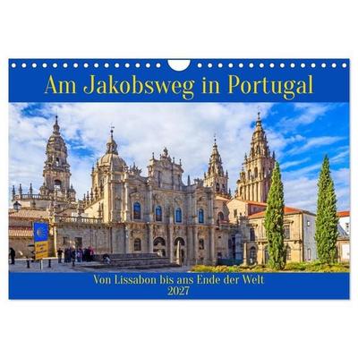 Am Jakobsweg in Portugal (Wandkalender 2027 DIN A4 quer), CALVENDO Monatskalender