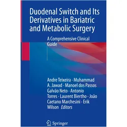 Duodenal Switch and Its Derivatives in Bariatric and Metabolic Surgery, Fachbücher von Manoel dos Passos Galvão Neto, Erik Wilson, Antonio Torres, Laurent Biertho, Muhammad A. Jawad, Andre Teixeira, João Caetano Marchesini