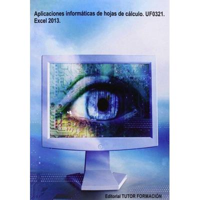 Aplicaciones informáticas de hojas de cálculo : Excel 2013, Taschenbuch von Juan Manuel Díaz Salvo, Tutor Formación, 978-84-943062-2-8