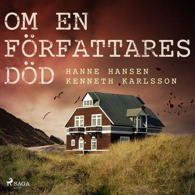 Om en författares död - Hanne Hansen,Kenneth Karlsson, Audio, 9788728118382
