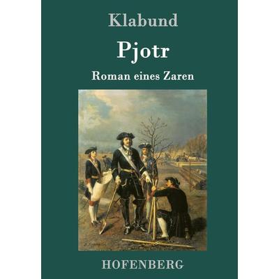 Pjotr, Gebundene Ausgabe von Klabund, Hofenberg, 978-3-7437-0408-4