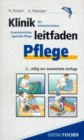 Walter Maletzki - Klinikleitfaden Pflege. ATL, Arbeitstechniken, Krankheitsbilder, spezielle Pflege - Preis vom 09.10.2026 07:28:09 h