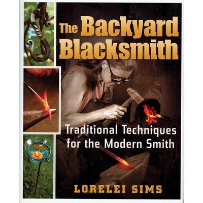The Backyard Blacksmith, Gebundene Ausgabe von Lorelei Sims, Chartwell Books, 978-0-7858-2567-8