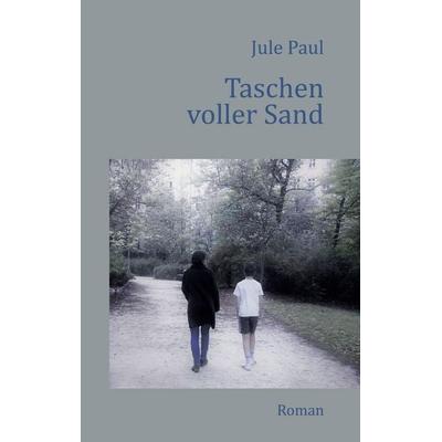Taschen voller Sand, Taschenbuch von Jule Paul, BoD – Books on Demand, 978-3-7526-4555-2