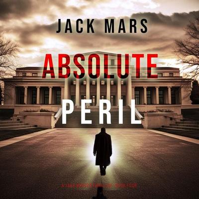 Absolute Peril (A Jake Mercer Political Thriller—Book 4) - Jack Mars, Audio, 9798341584259