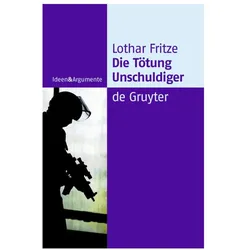 Die Tötung Unschuldiger, Fachbücher von Lothar Fritze