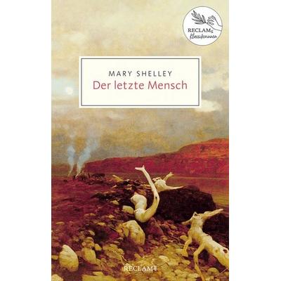 Der letzte Mensch, Taschenbuch von Mary Shelley, Reclam, Philipp, 978-3-15-020725-3