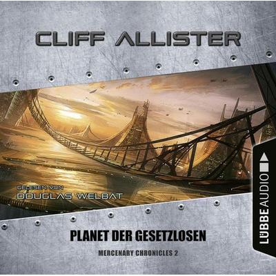 Planet der Gesetzlosen - Mercenary Chronicles, Teil 2 - Cliff Allister, Audio, 9783754003251