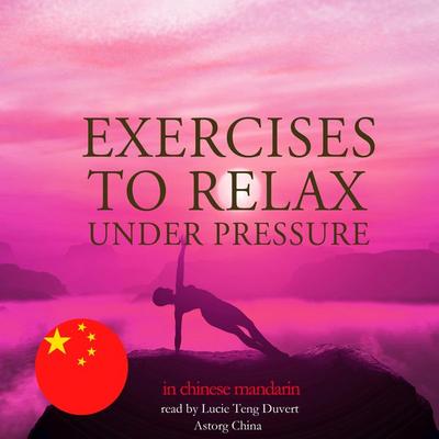Exercises to relax under pressure in chinese mandarin - Fred Garnier, Audio, 9782821116115