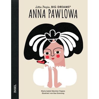 Anna Pawlowa – Little People, BIG DREAMS (Deutsche Ausgabe), Gebundene Ausgabe von María Isabel Sánchez Vegara, Insel Verlag, 978-3-458-64403-3
