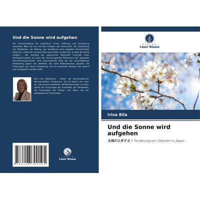 Und die Sonne wird aufgehen, Taschenbuch von Irina Bila, Verlag Unser Wissen, 978-620-8-70019-5