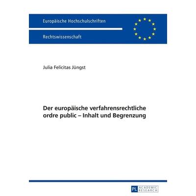 Der europäische verfahrensrechtliche ordre public – Inhalt und Begrenzung, Taschenbuch von Julia Felicitas Jüngst, Peter Lang GmbH, Internationaler