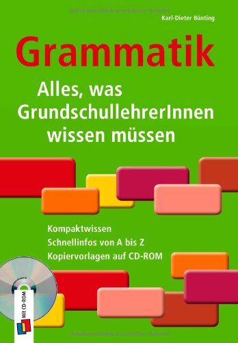 Karl-Dieter Bünting - Grammatik - Alles, was GrundschullehrerInnen wissen müssen: Kompaktwissen, Schnellinfos von A bis Z, Kopiervorlagen auf CD-ROM - Preis vom 18.10.2026 19:22:15 h