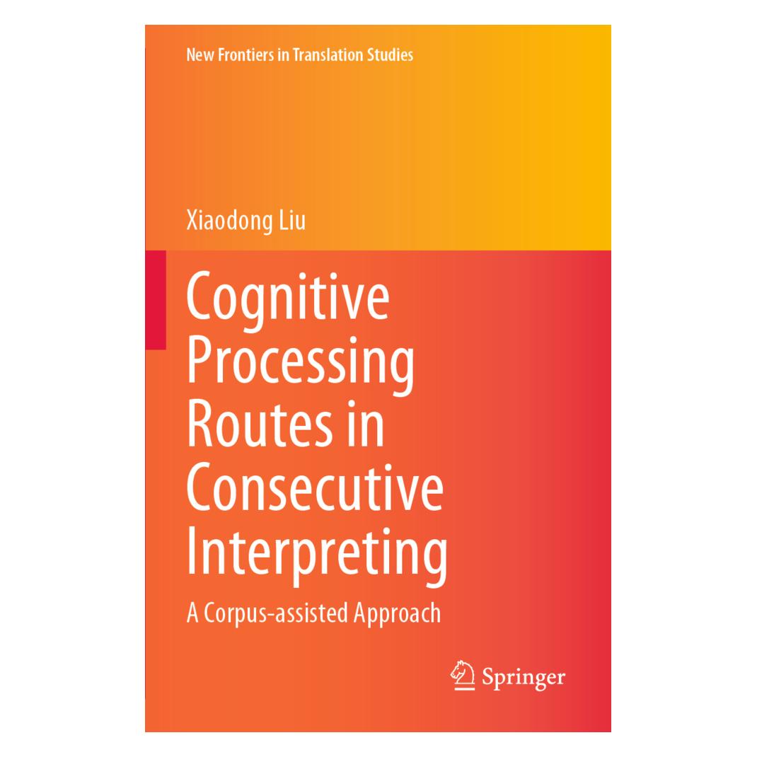 Springer Cognitive Processing Routes in Consecutive Interpreting (Englisch, Softcover, Xiaodong Liu) (56211215)