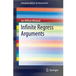 Infinite Regress Arguments, Sachbücher von Jan Willem Wieland