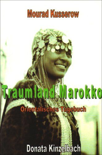 Mourad Kusserow - Traumland Marokko: Orientalisches Tagebuch - Preis vom 30.09.2026 09:01:18 h