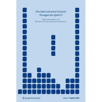 Das Spiel und seine Grenzen, Taschenbuch von , Birkhäuser, 978-3-99043-332-4