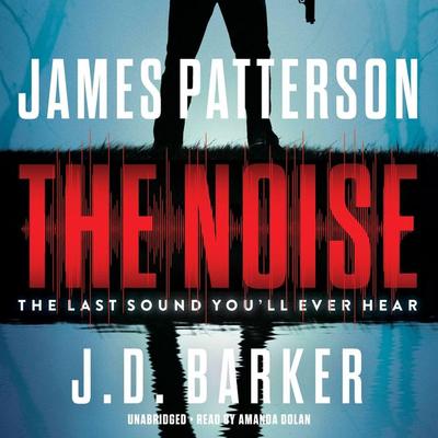 The Noise - James Patterson,J. D. Barker, CD, 9781549136016