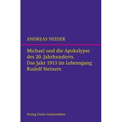 Michael und die Apokalypse des 20. Jahrhunderts, Taschenbuch von Andreas Neider, Freies Geistesleben, 978-3-7725-2672-5