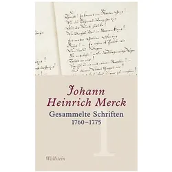 Gesammelte Schriften 1760-1775 - Historisch-kritische und kommentierte Ausgabe, Belletristik von Johann Heinrich Merck