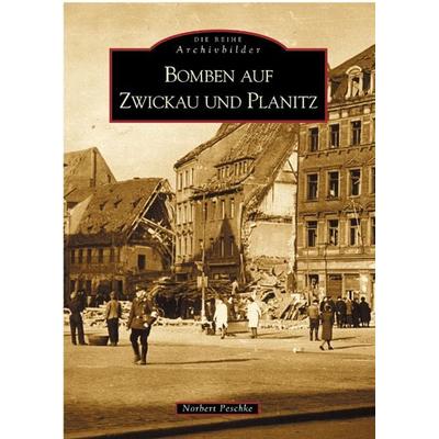 Bomben auf Zwickau und Planitz 1, Taschenbuch von Norbert Peschke, Sutton, 978-3-89702-417-5