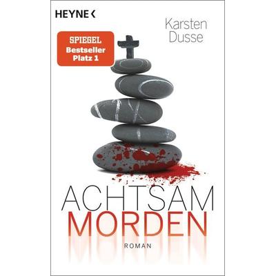 Achtsam morden, Taschenbuch von Karsten Dusse, Heyne