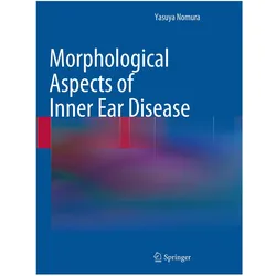 Morphological Aspects of Inner Ear Disease, Fachbücher von Yasuya Nomura
