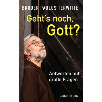 Geht's noch, Gott?, Taschenbuch von Paulus Terwitte, Bonifatius Verlag