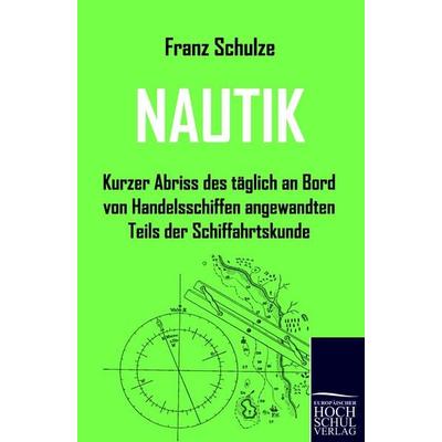 NAUTIK, Taschenbuch von Franz Schulze, EHV Academicpress, 978-3-86741-371-8