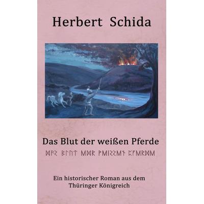 Das Blut der weißen Pferde, Taschenbuch von Herbert Schida, BoD – Books on Demand, 978-3-8192-4830-6