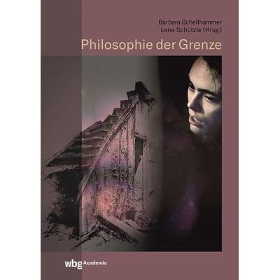 Philosophie der Grenze, Gebundene Ausgabe von , Wbg Academic in Herder, 978-3-534-40710-1