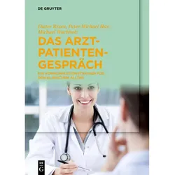 Das Arzt-Patienten-Gespräch, Fachbücher von Michael Wachholz, Peter-Michael Hax, Dieter Rixen