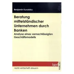 Beratung mittelständischer Unternehmen durch Banken, Fachbücher von Benjamin Kursatzky