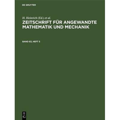 Zeitschrift für Angewandte Mathematik und Mechanik. Band 63, Heft 5, Gebundene Ausgabe von , De Gruyter, 978-3-11-255425-8