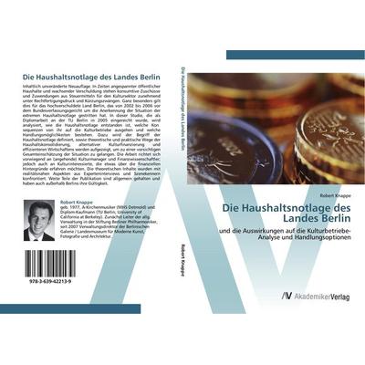 Die Haushaltsnotlage des Landes Berlin, Taschenbuch von Robert Knappe, AV Akademikerverlag, 978-3-639-42213-9